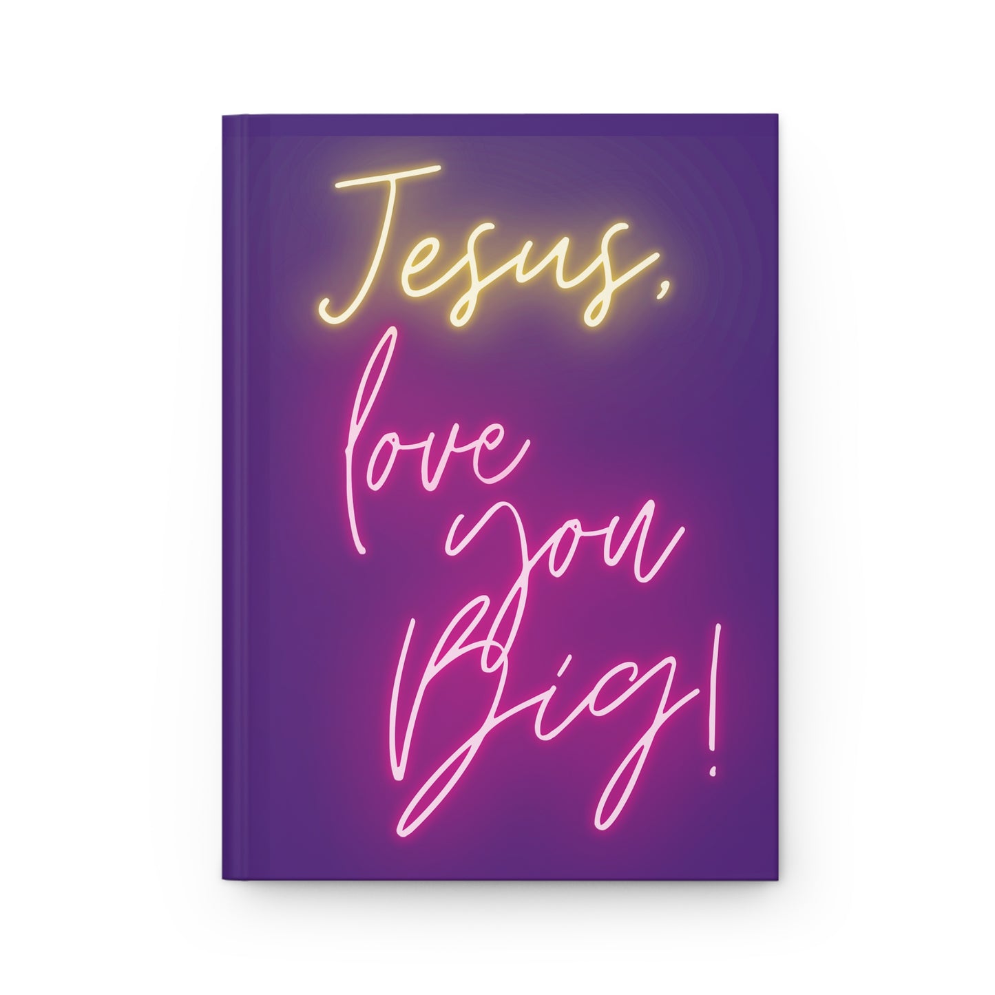 Hardcover Journal Matte ~ Jesus, Love You BIG!